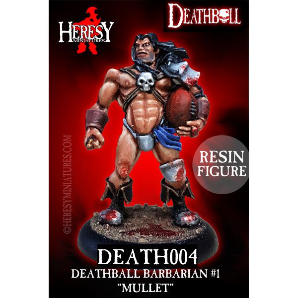 Deathball Mullet The Barbarian - RESIN VERSION - Click Image to Close