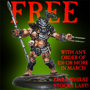 Get a FREE Hurn Headtaker figure this month when you spend £50 or more. just mention HURN in the checkout comments box!